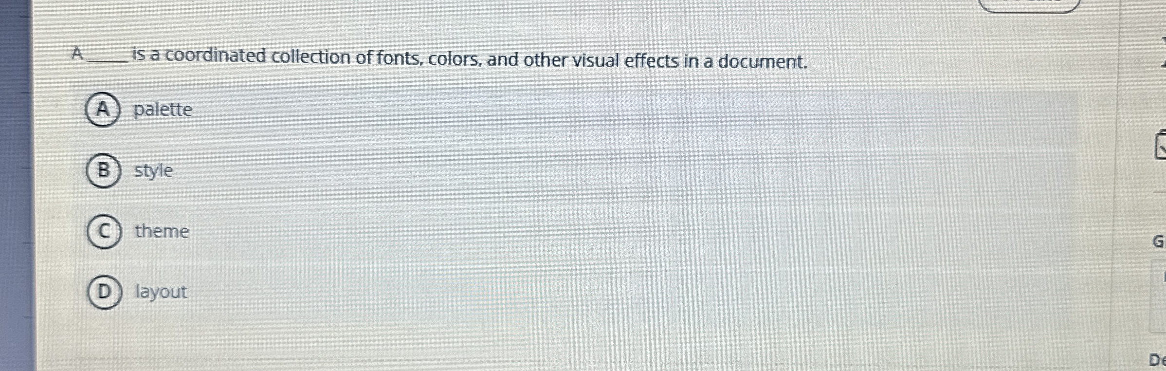 A is a coordinated collection of fonts, colors,