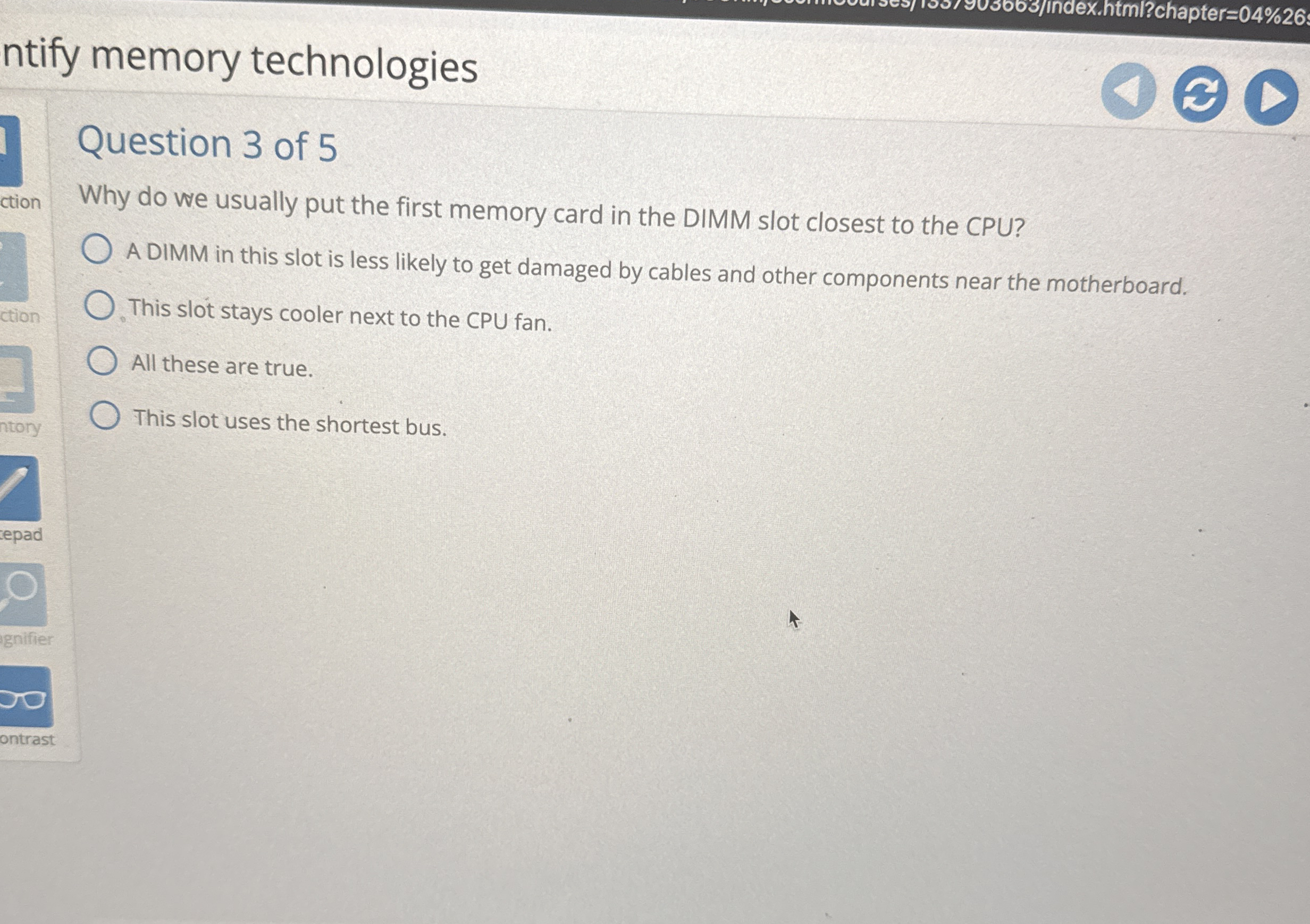 ntify memory technologies Question 3 of 5 Why do