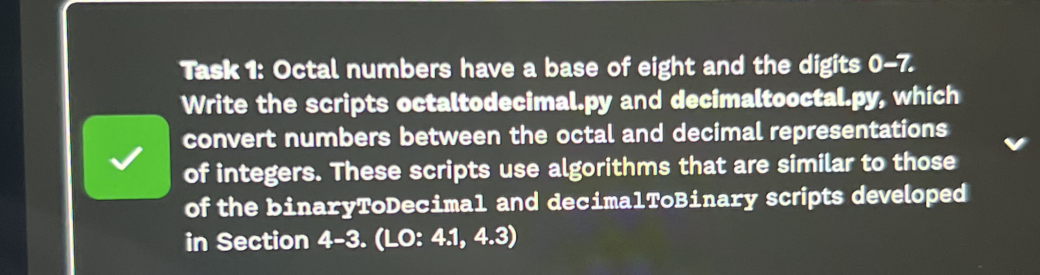 Task 1 : Octal numbers have a base of eight and