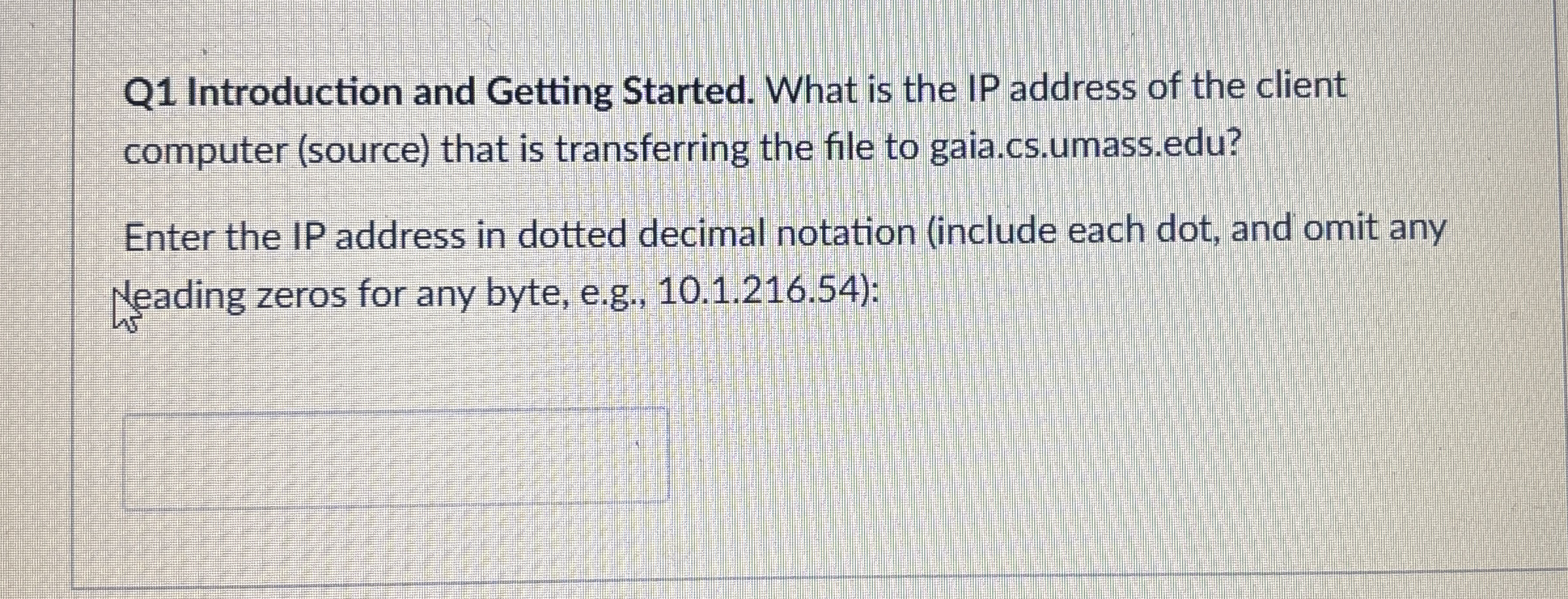 Q 1 Introduction and Getting Started. What is the