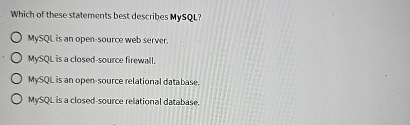 Which of these statements best describes MySQL ?
