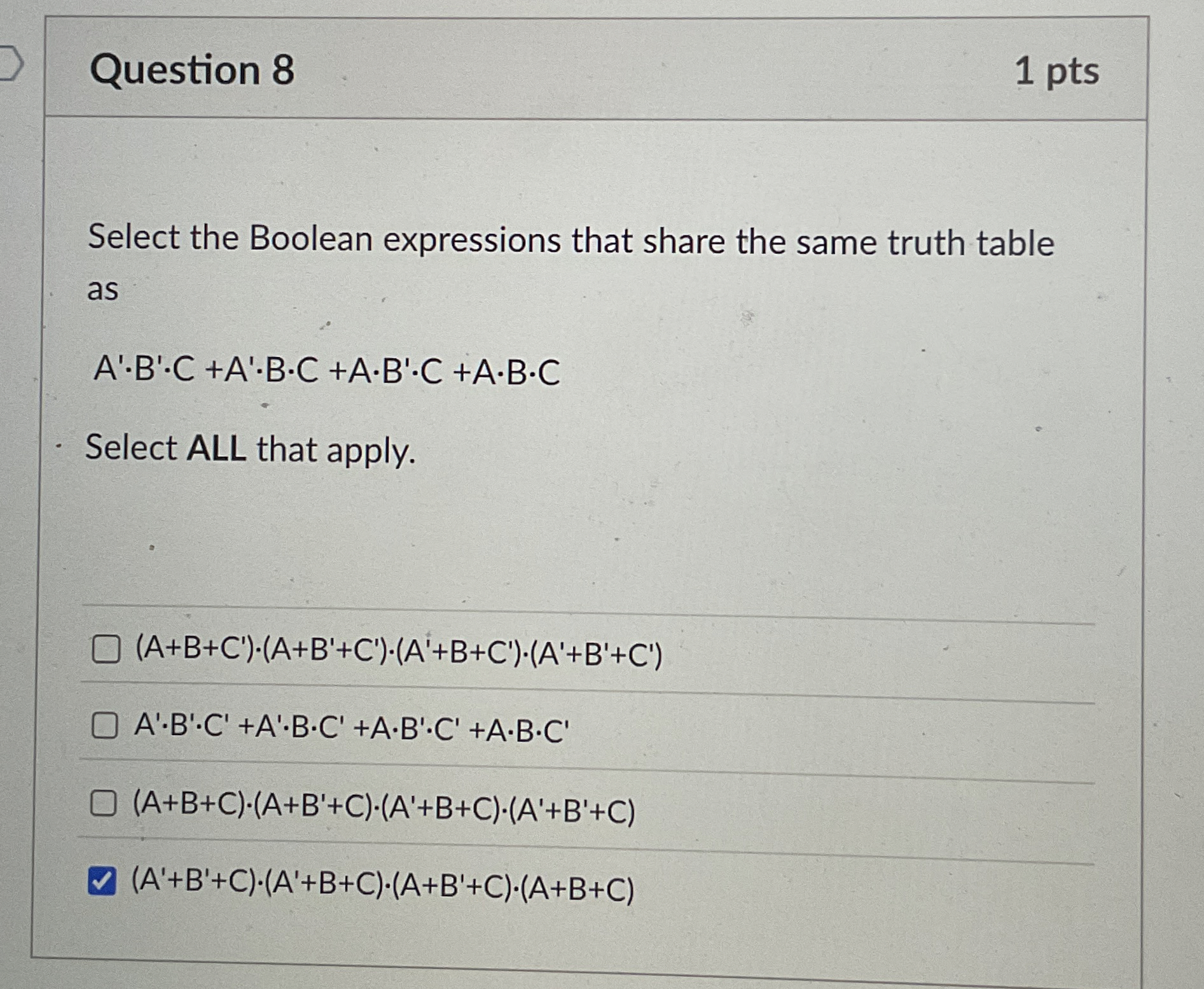 Question 8 Select the Boolean expressions that