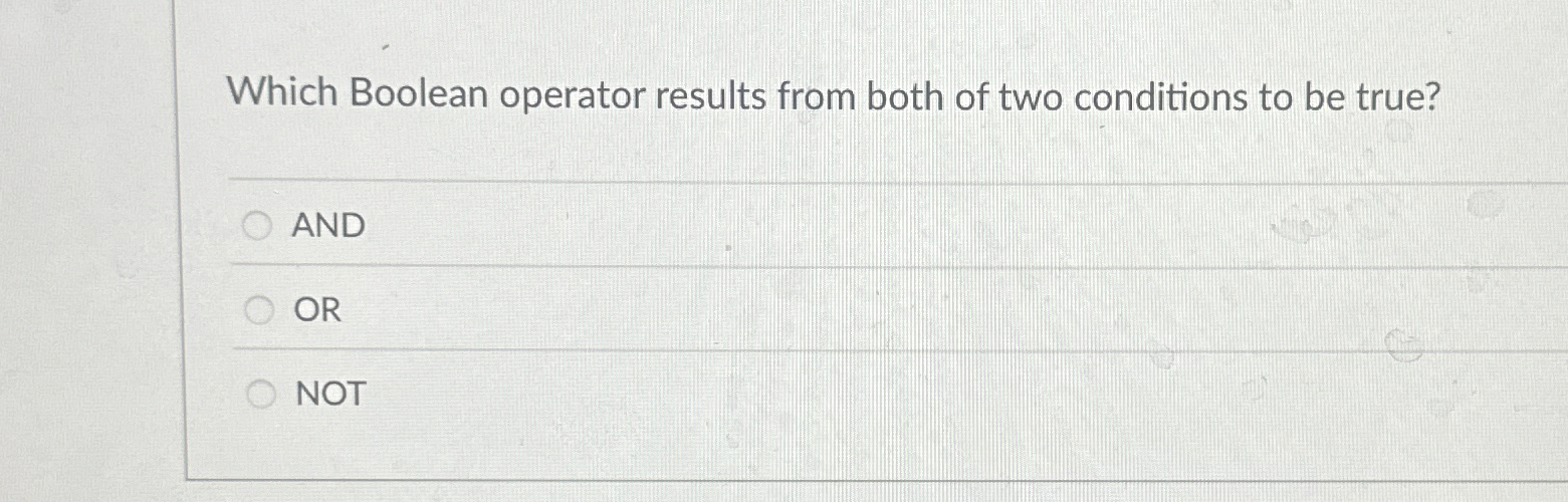 Which Boolean operator results from both of two