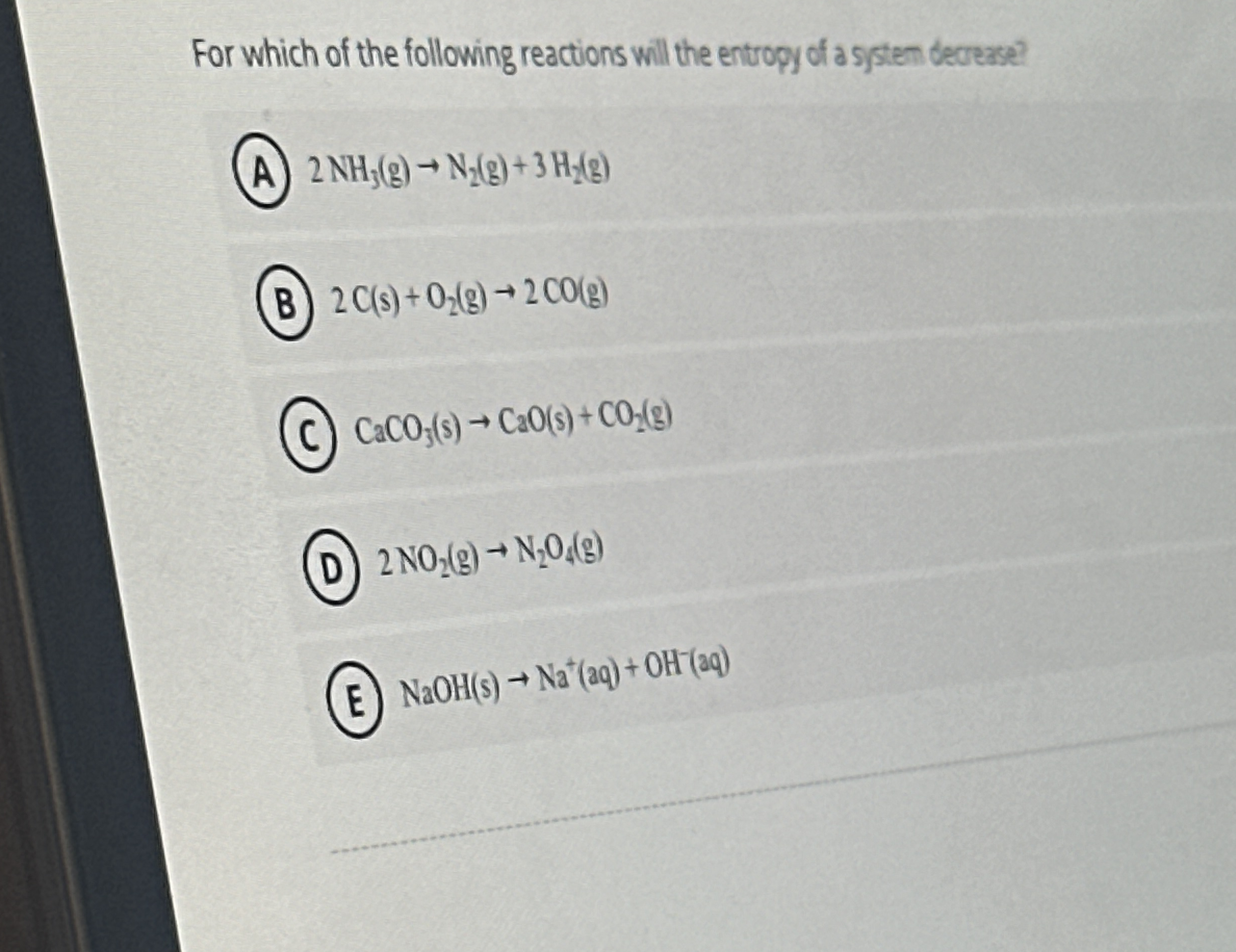 For which of the following reactions will the