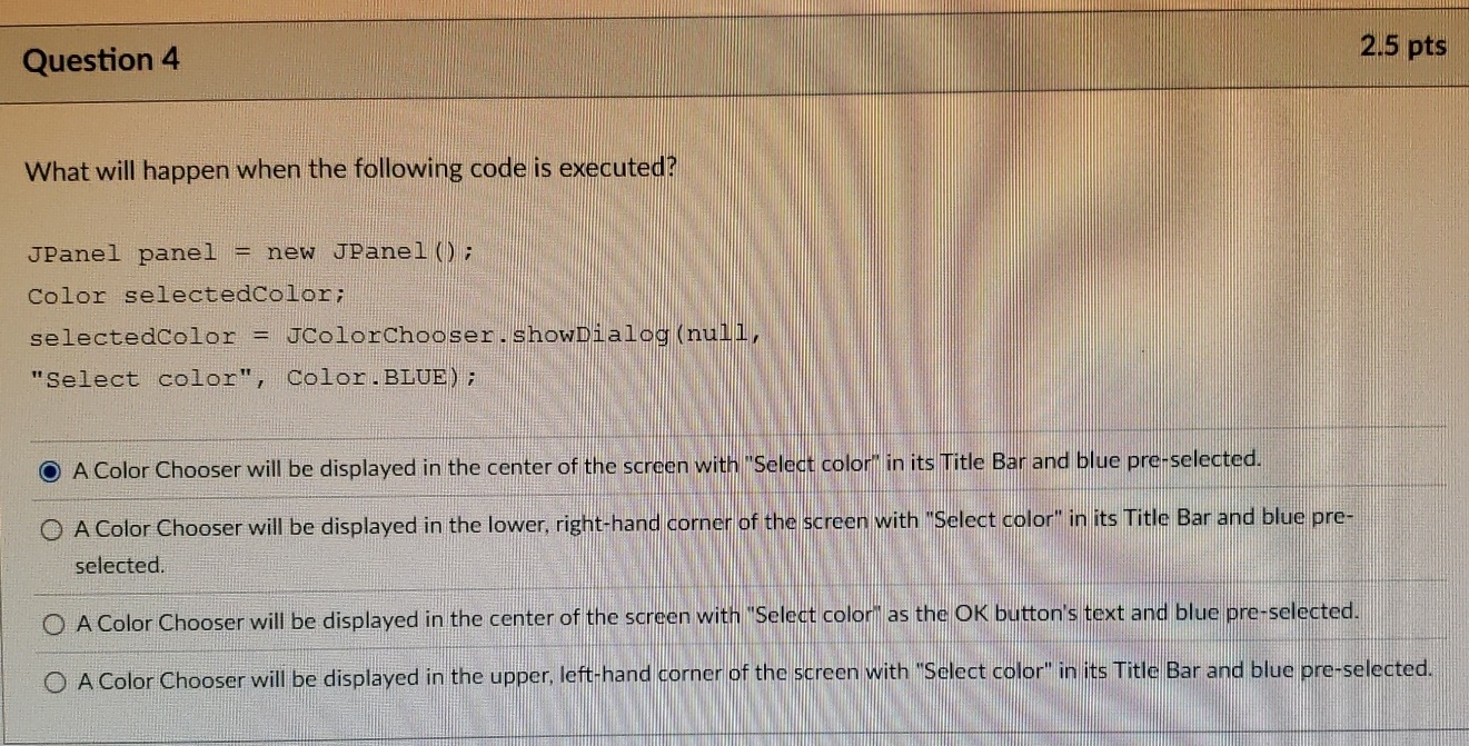 Question 4 2 . 5 pts What will happen when the