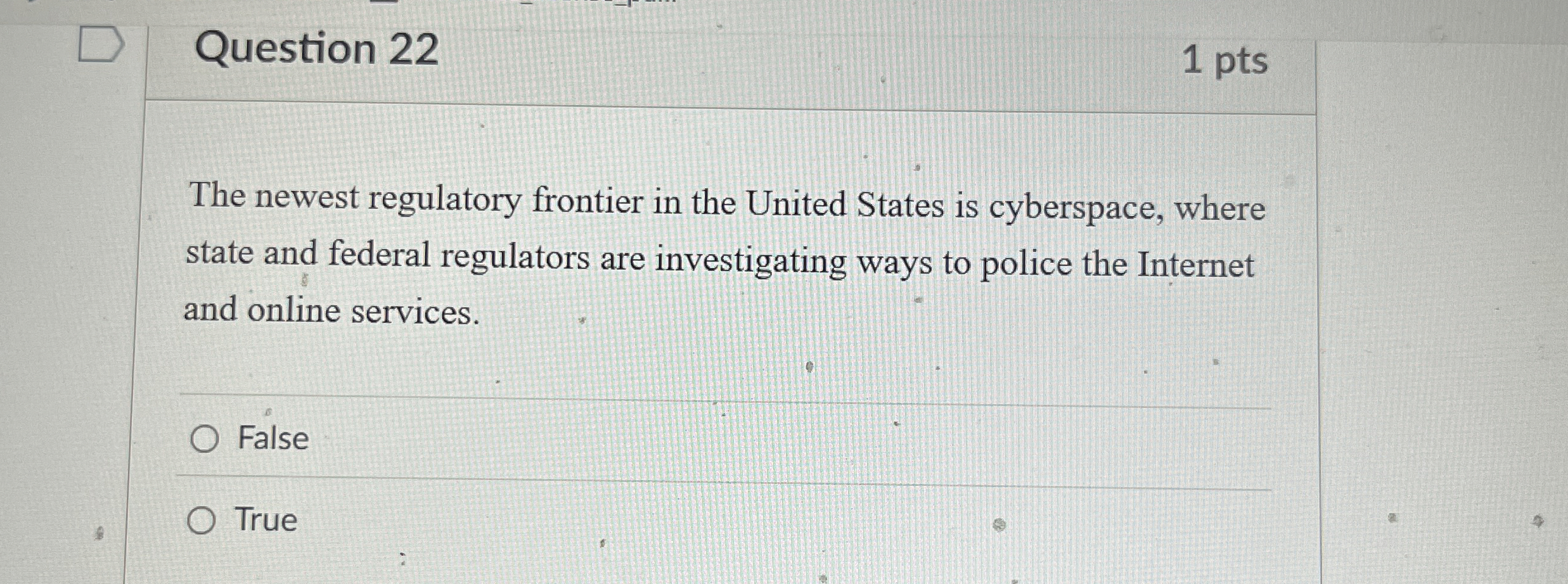 Question 2 2 1 pts The newest regulatory frontier