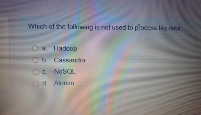 Which of the following is not used to process big