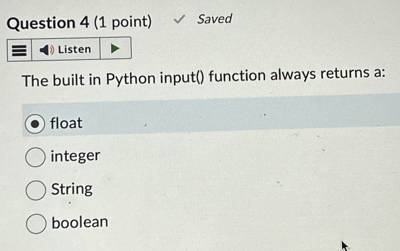 Question 4 ( 1 point ) Saved The built in Python