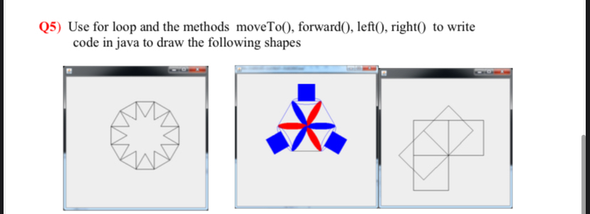 Q 5 ) Use for loop and the methods moveTo ( ) ,