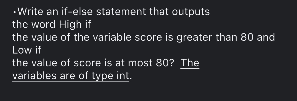 - Write an if - else statement that outputs the
