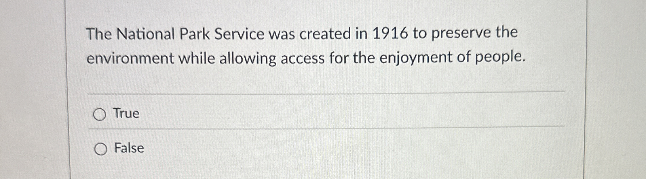 The National Park Service was created in 1 9 1 6