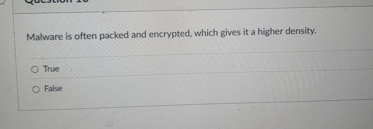 Malware is often packed and encrypted, which