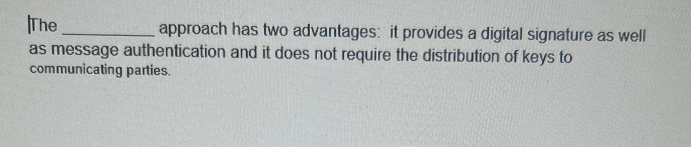 | The approach has two advantages: it provides a