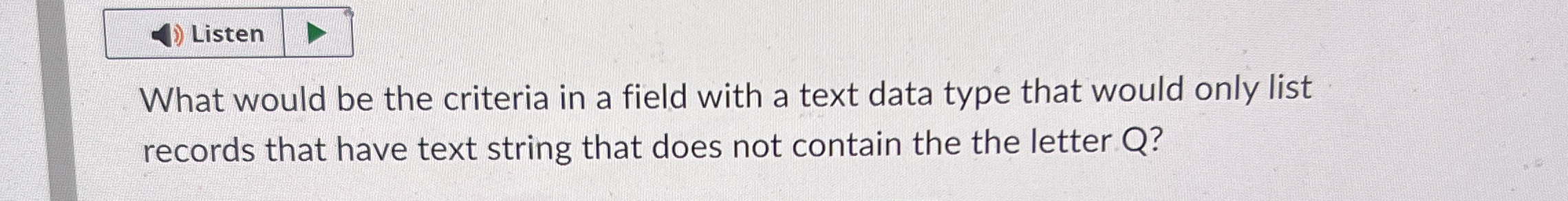 What would be the criteria in a field with a text
