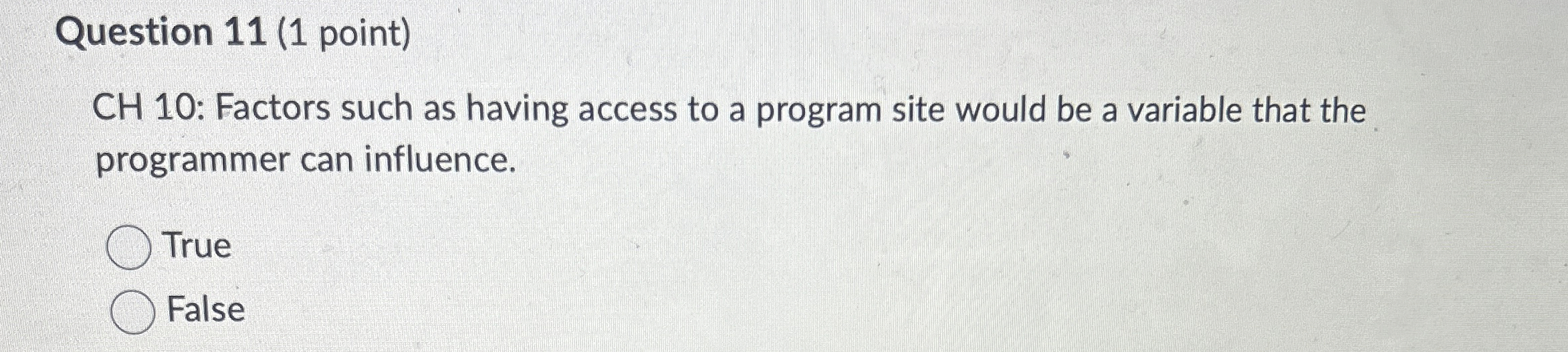Question 1 1 ( 1 point ) CH 1 0 : Factors such as