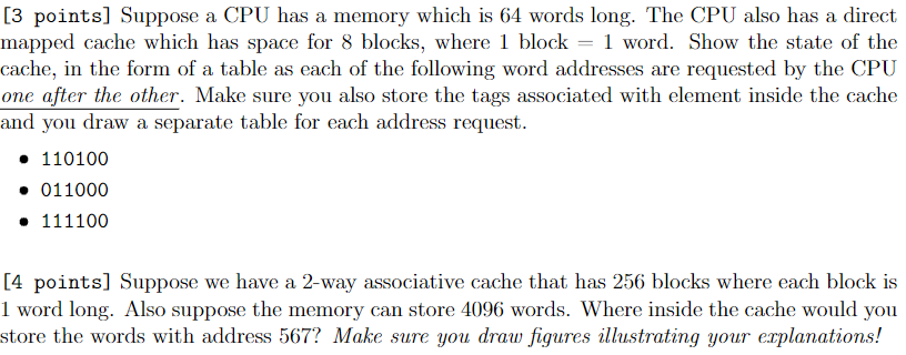 [ 3 points ] Suppose a CPU has a memory which is