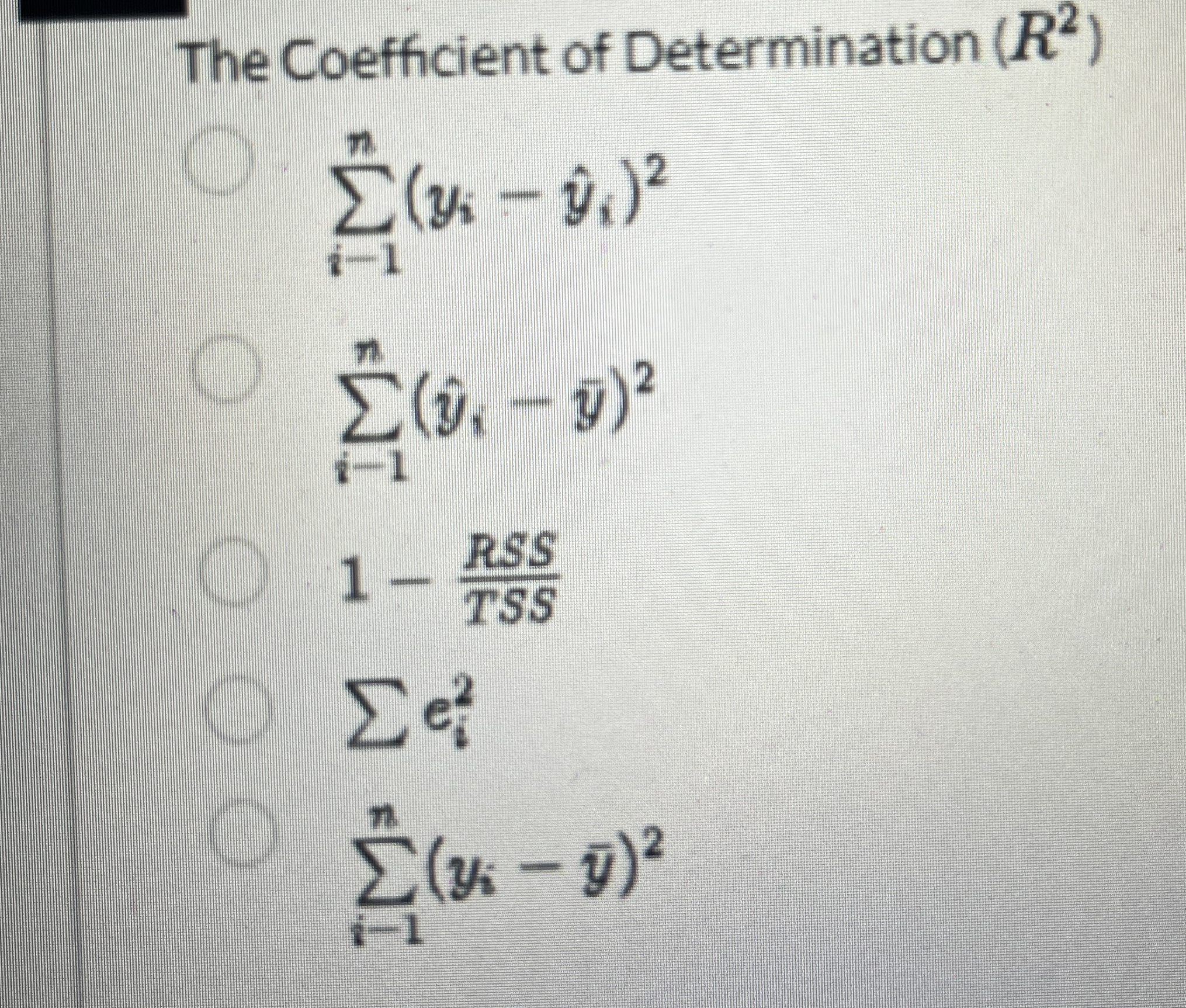 The Coefficient of Determination ( R 2 ) i = 1 n