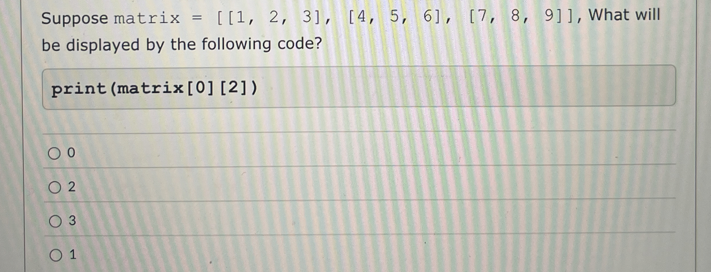 Suppose matrix = [ 1 2 3 4 5 6 7 8 9 ] , What