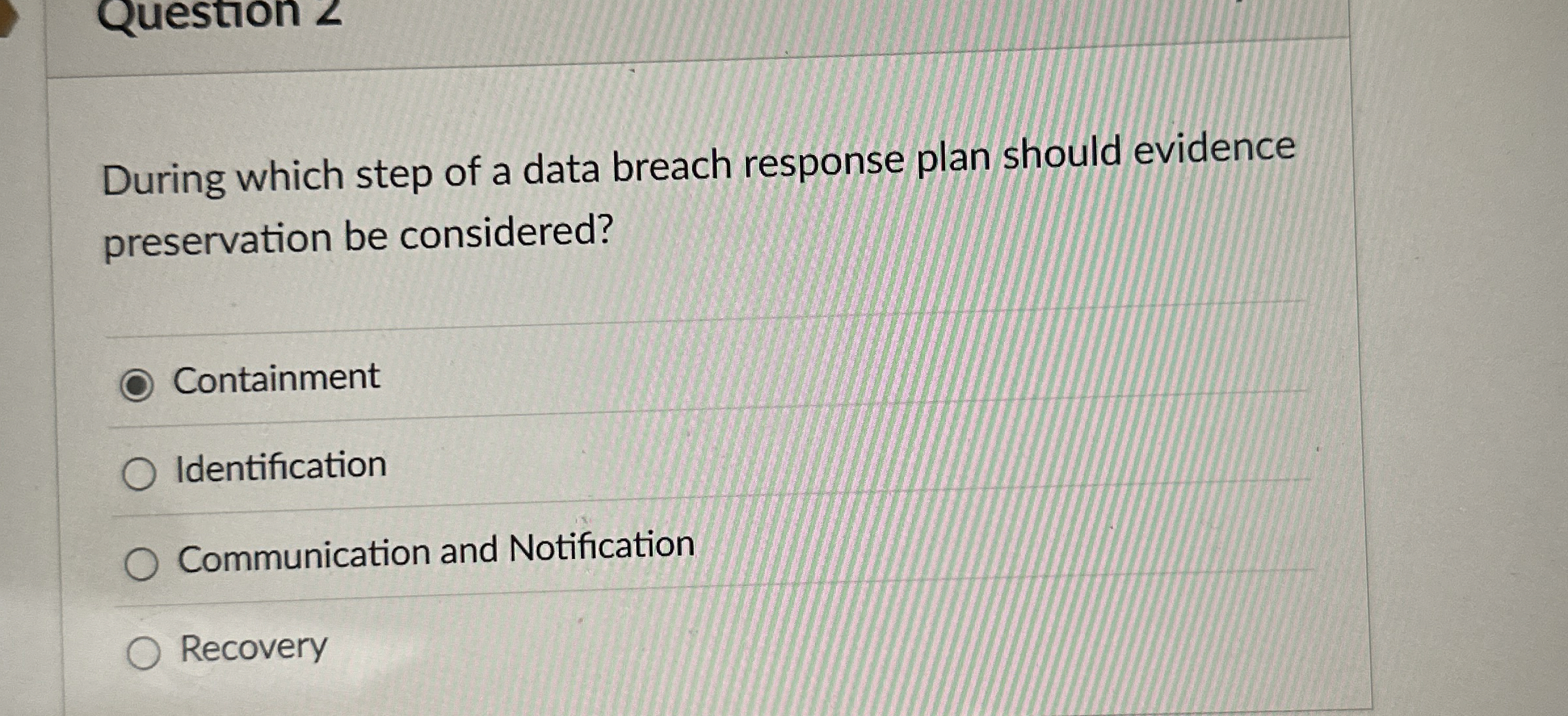 During which step of a data breach response plan