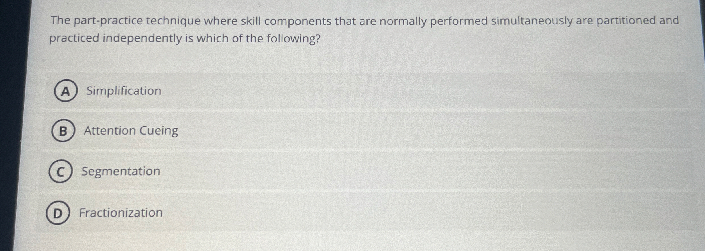 The part - practice technique where skill