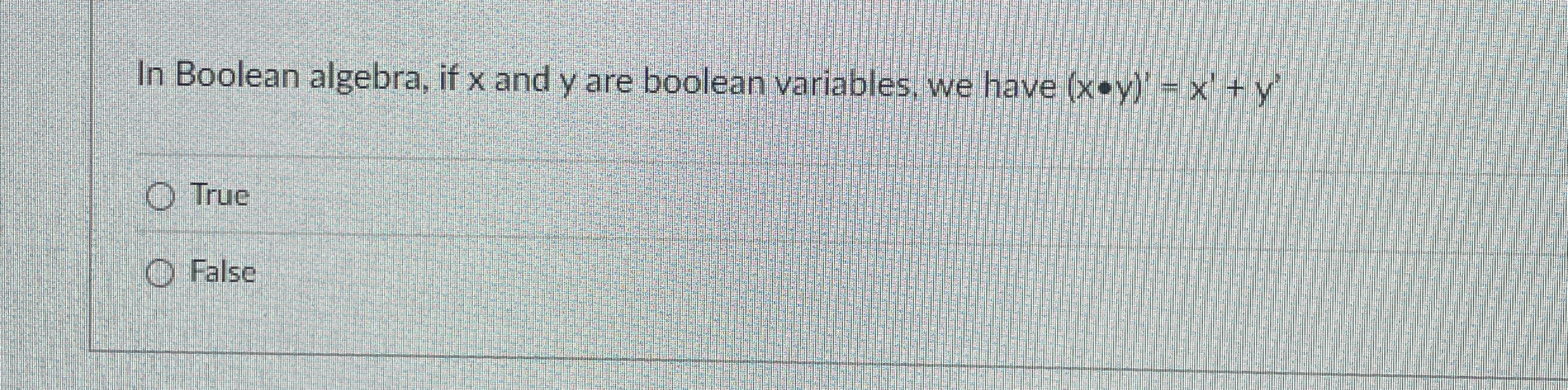 In Boolean algebra, if x and y are boolean