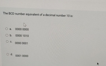 The BCD number equivalent of a decimal number 1 0