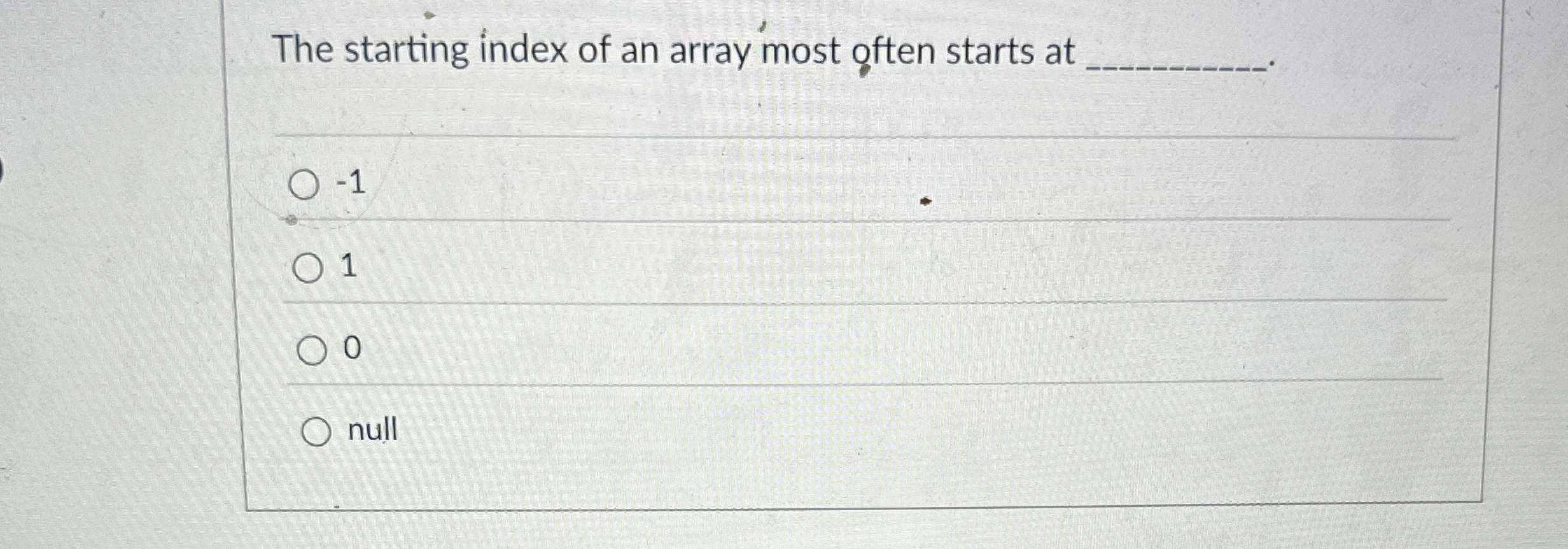 The starting index of an array most often starts