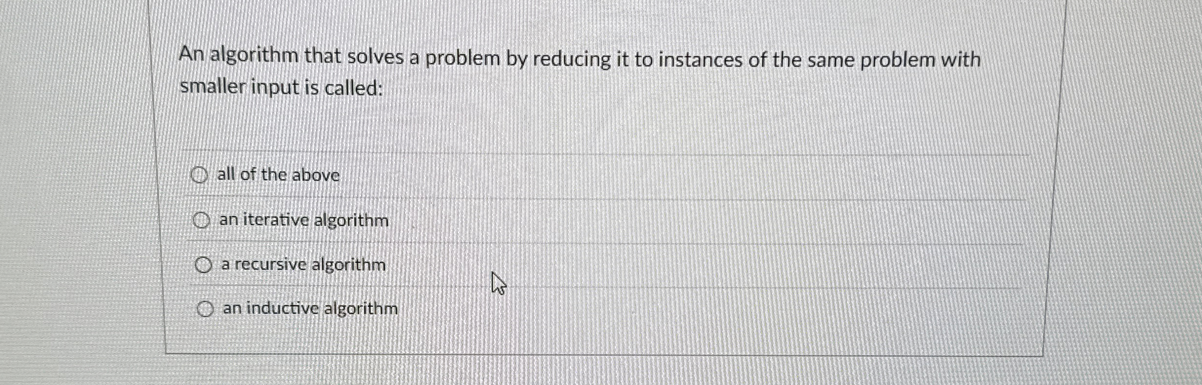 An algorithm that solves a problem by reducing it