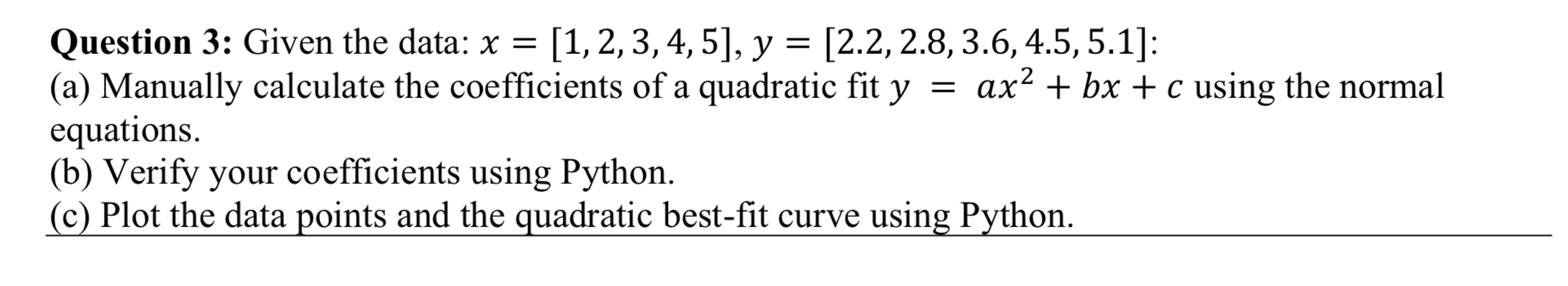 Question 3 : Given the data: x = [ 1 , 2 , 3 , 4