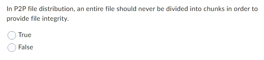 In P 2 P file distribution, an entire file should