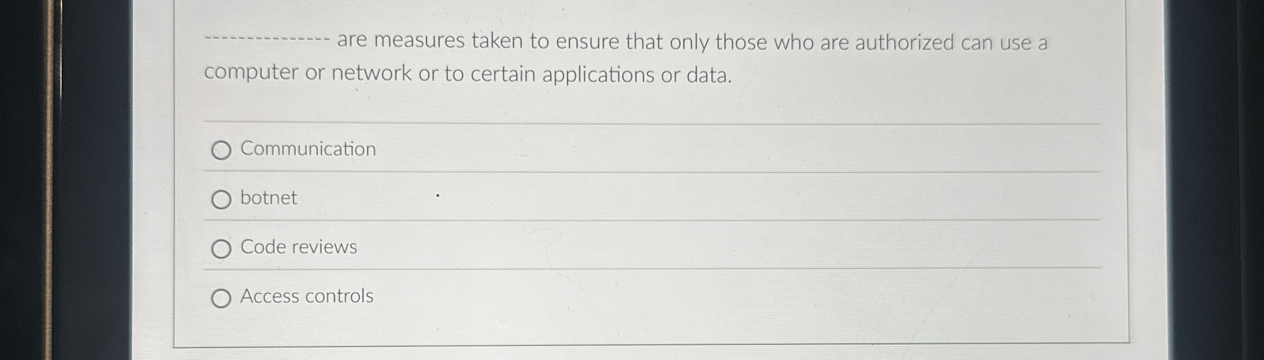 are measures taken to ensure that only those who
