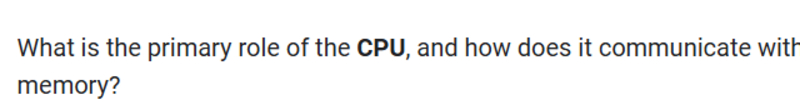 What is the primary role of the CPU, and how does