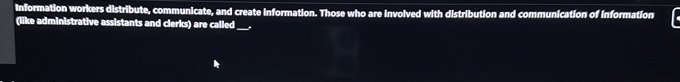 Information workers distribute, communicate, and