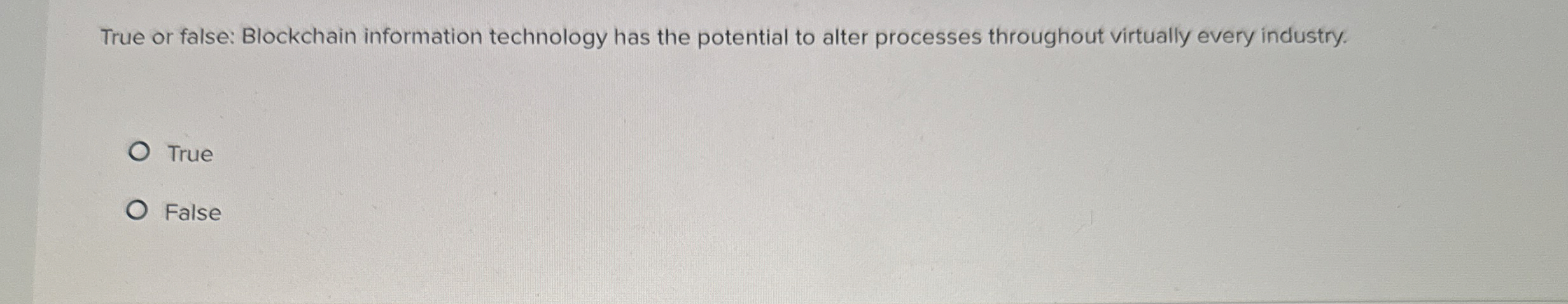 True or false: Blockchain information technology