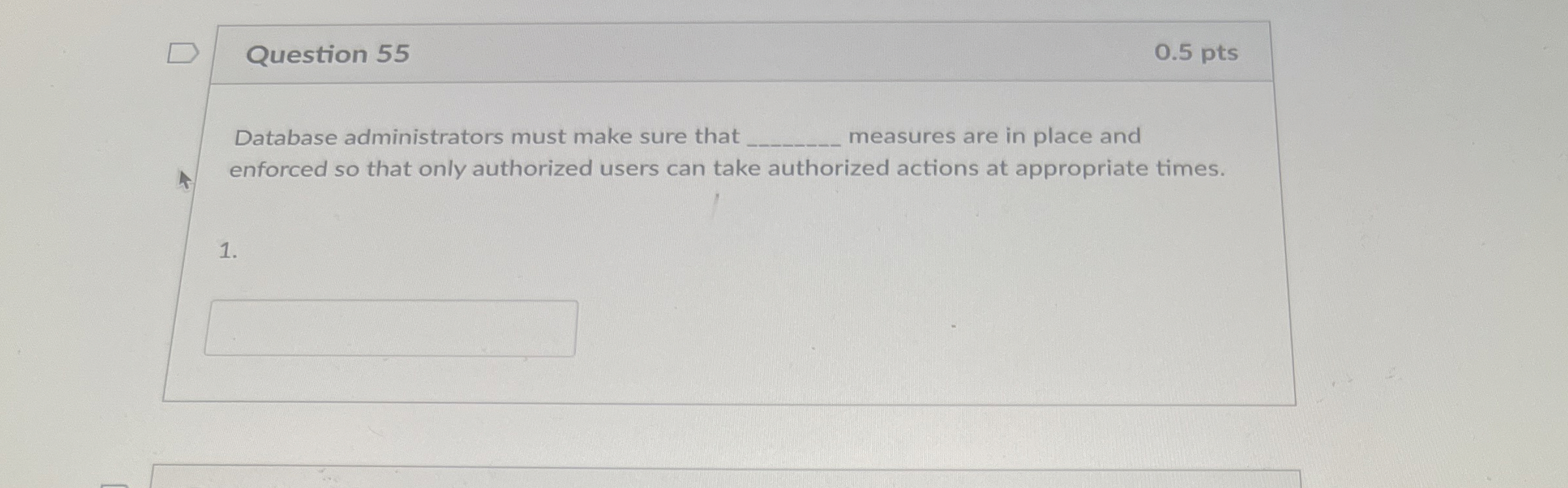 Question 5 5 0 . 5 pts Database administrators