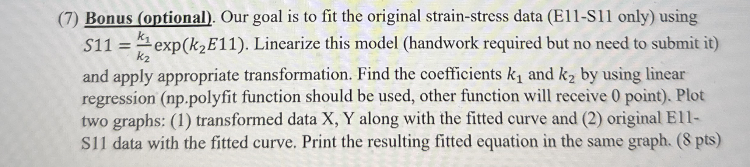 ( 7 ) Bonus ( optional ) . Our goal is to fit the