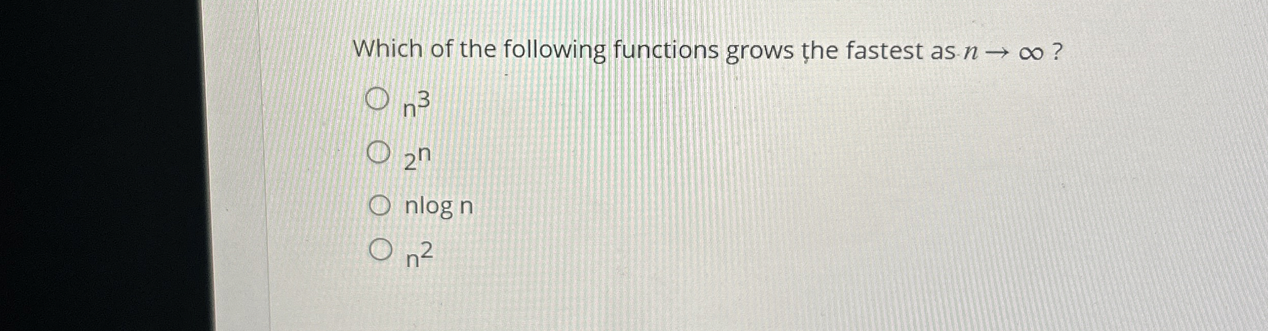 Which of the following functions grows he fastest