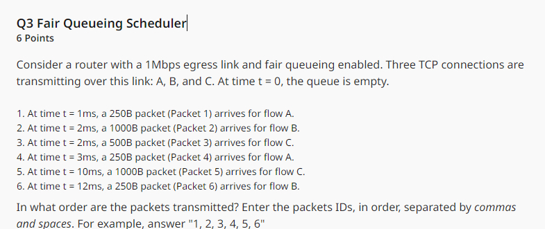 Q 3 Fair Queueing Scheduler 6 Points Consider a