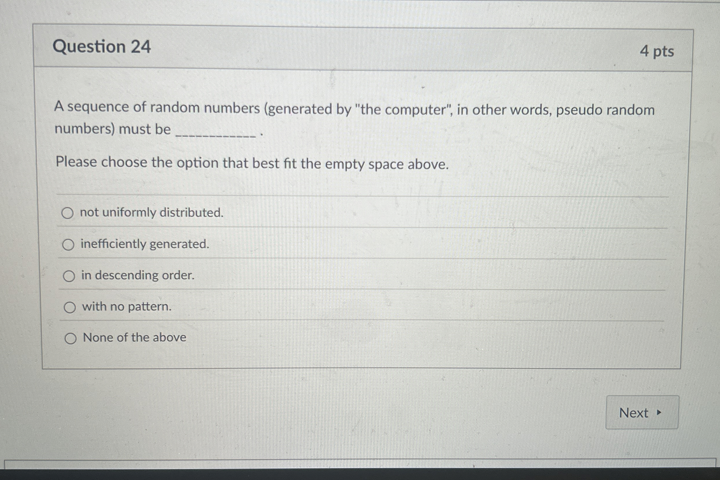 Question 2 4 4 pts A sequence of random numbers (
