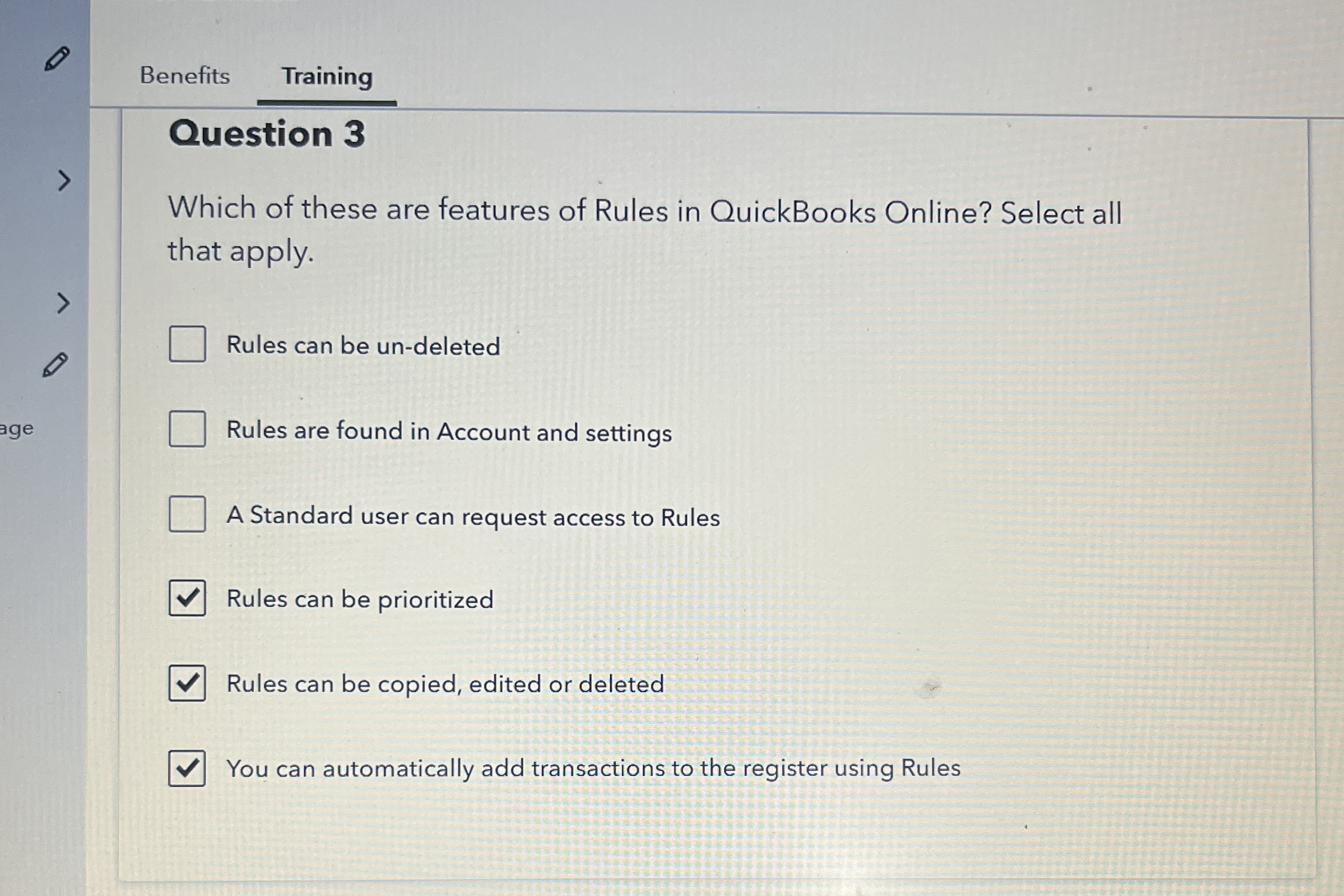 Question 3 Which of these are features of Rules