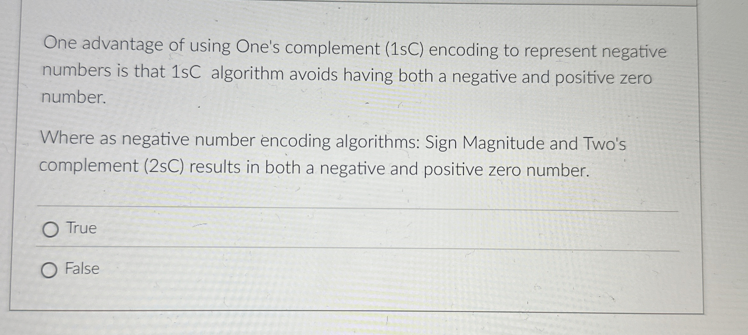 One advantage of using One's complement ( 1 sC )