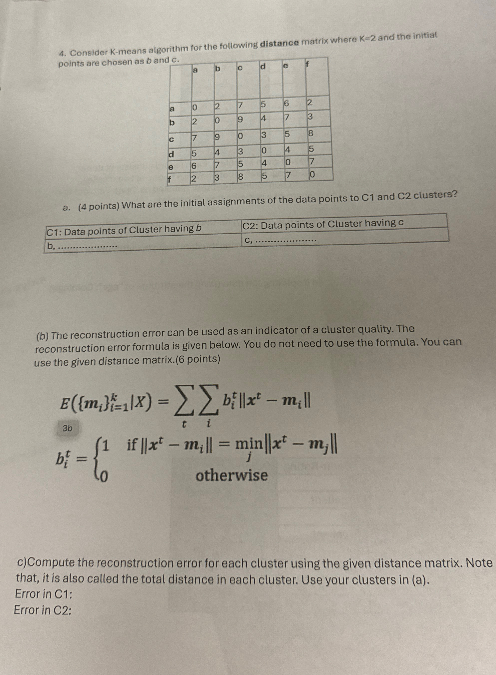 Consider K - means algorithm for the following