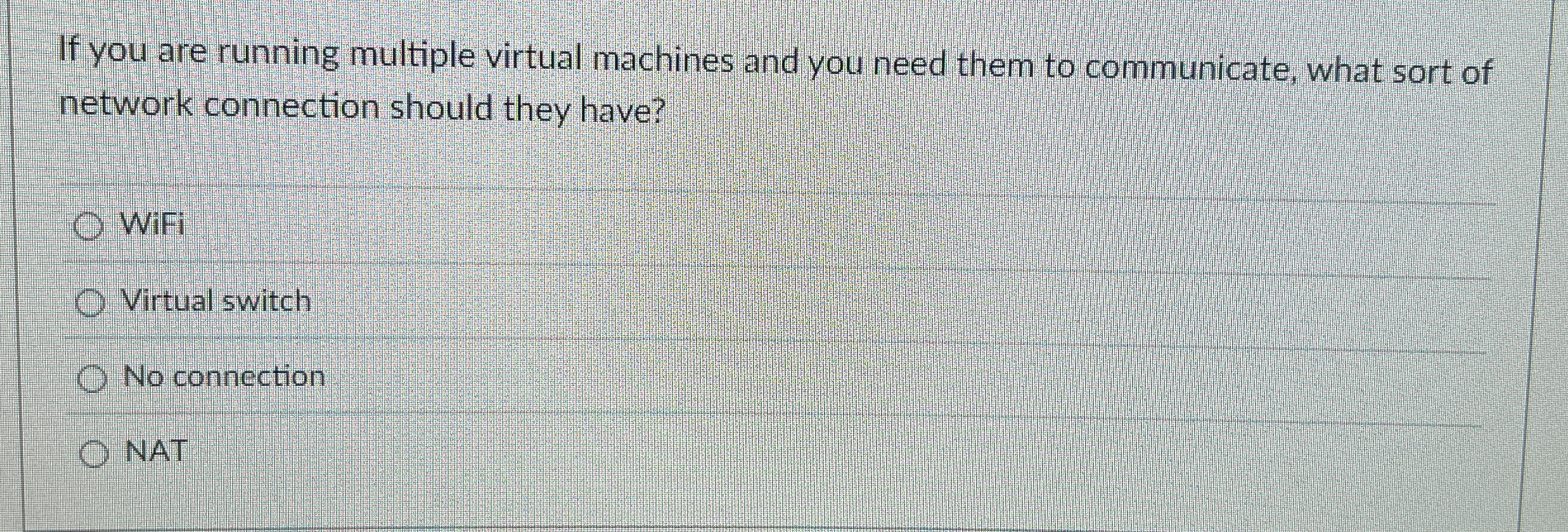 If you are running multiple virtual machines and