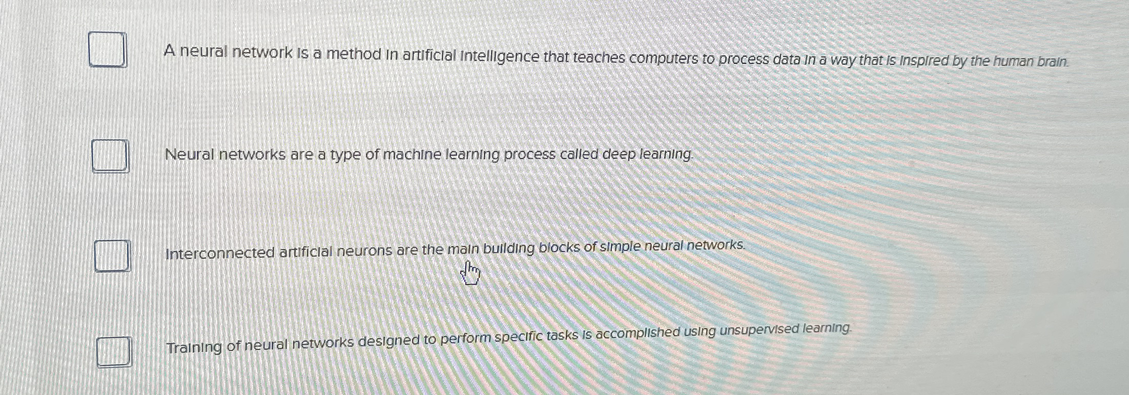 A neural network Is a method in artificlal