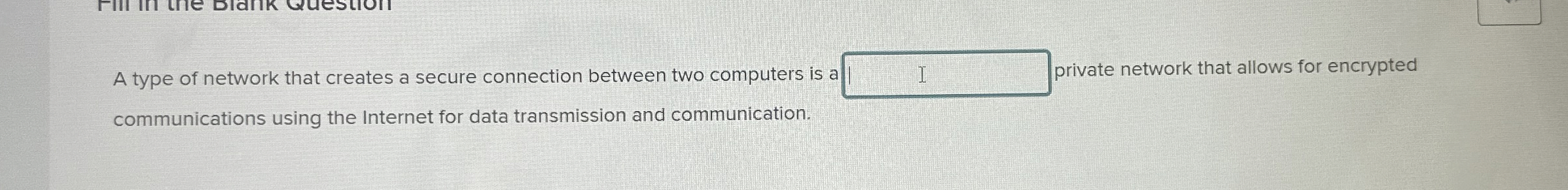 A type of network that creates a secure