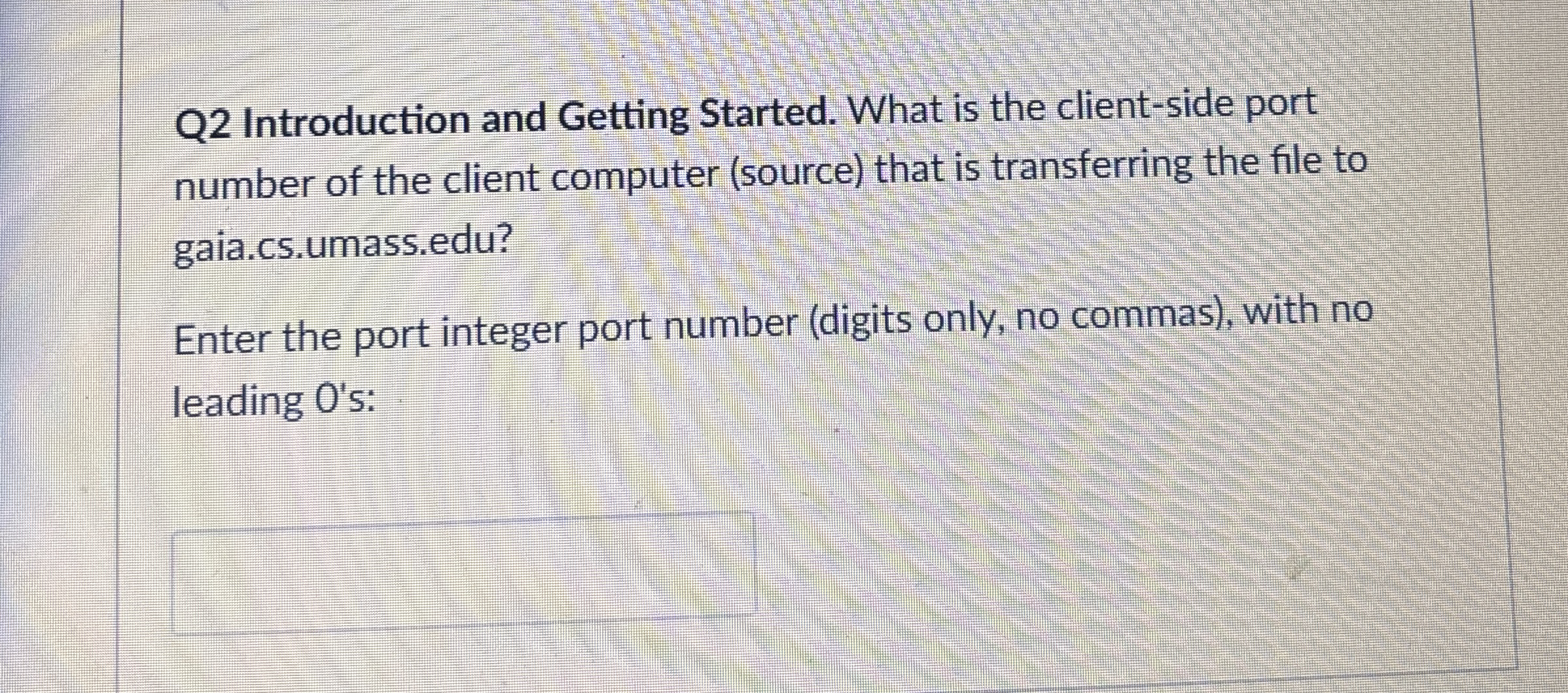 Q 2 Introduction and Getting Started. What is the