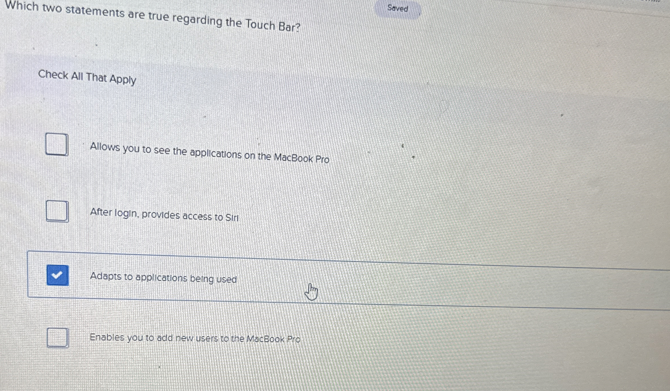 Which two statements are true regarding the Touch