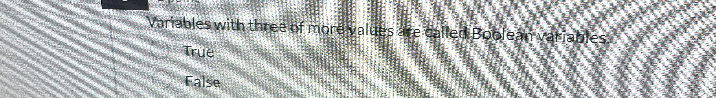 Variables with three of more values are called