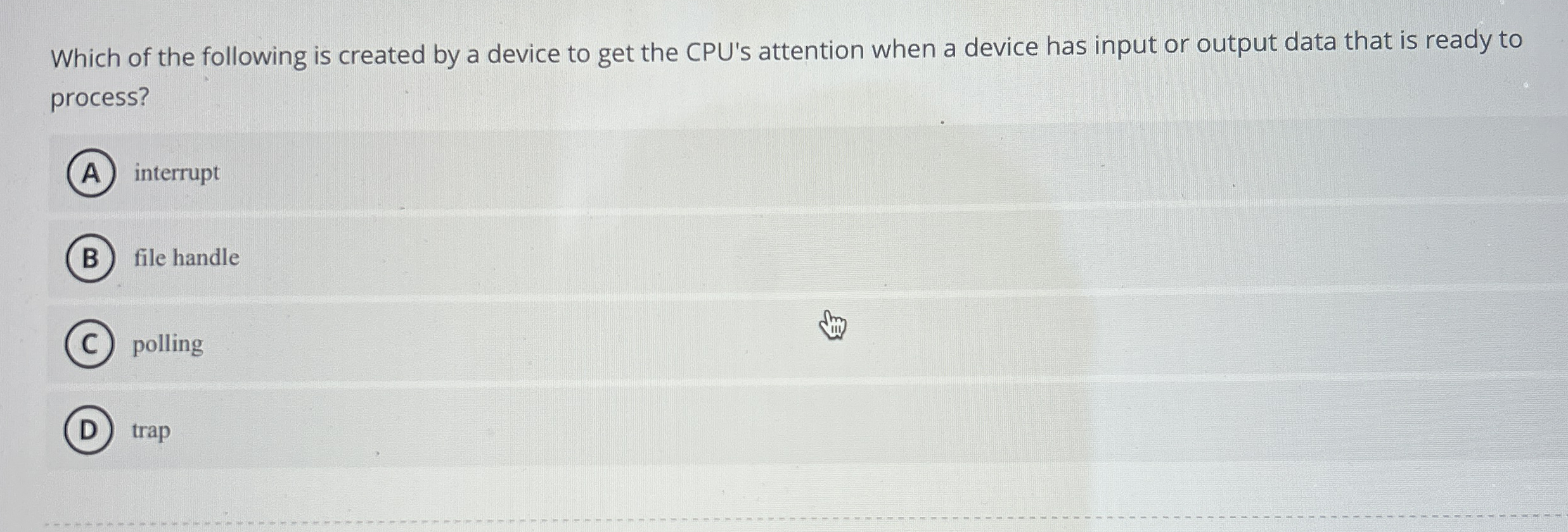 Which of the following is created by a device to