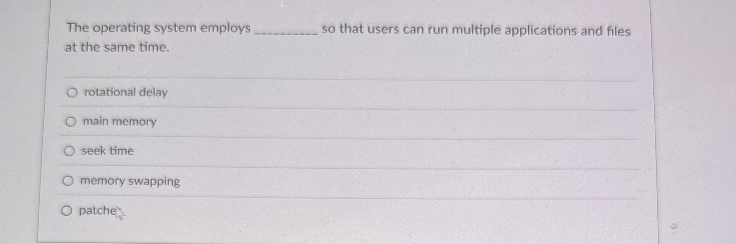 The operating system employs so that users can